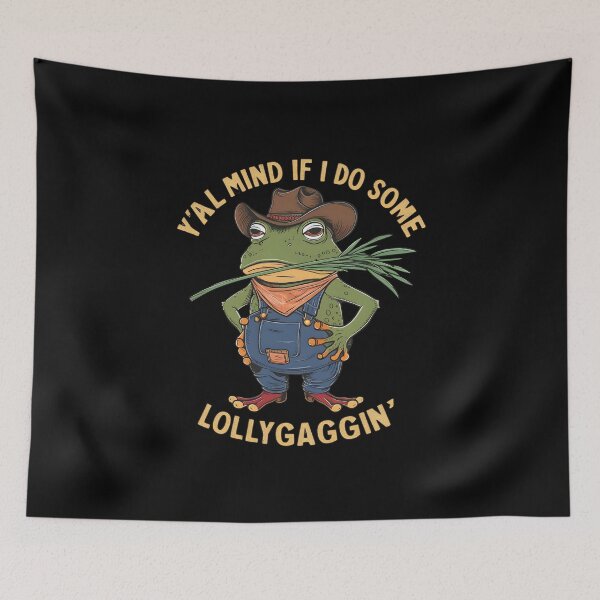 Item preview, Y'all Mind If I Do Some Lollygagging Funny Cowboy, Retro Cartoon, Vintage Style, Weird, Meme, Frog designed and sold by BLZART.