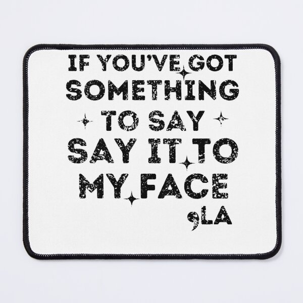 Item preview, If You’ve Got Something To Say Say It To My Face Harris 2024 designed and sold by Shopmed01.