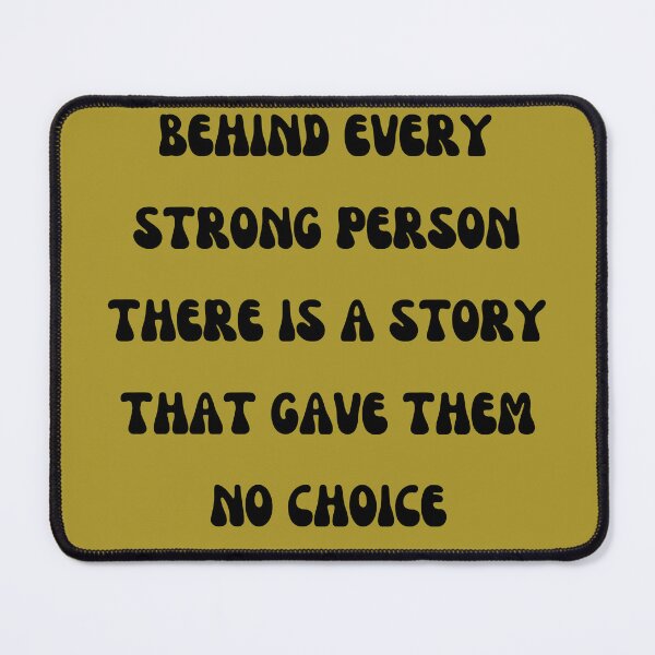 Item preview, behind every strong person there is a story that gave them no choice, Groovy style designed and sold by artprintschabab.
