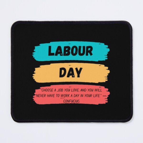 Item preview, Hard Work Never Goes Unnoticed - Labour Day  designed and sold by InspiredCreatives.