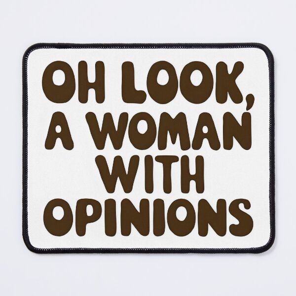 Item preview, See a woman with opinions designed and sold by StrictlyBilliM.