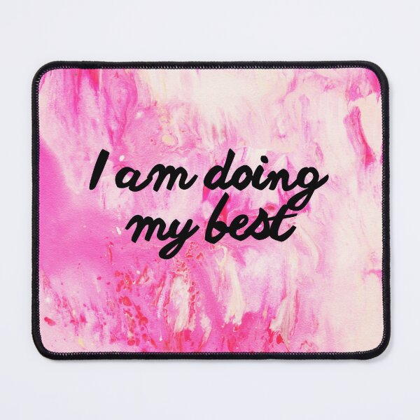 Item preview, I am doing my best designed and sold by MMysteryArtist.
