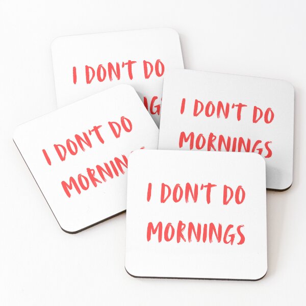 Item preview, I don't do mornings designed and sold by Monem-RASH.
