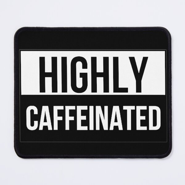 Item preview, highly caffeinated designed and sold by GEEKANIS.