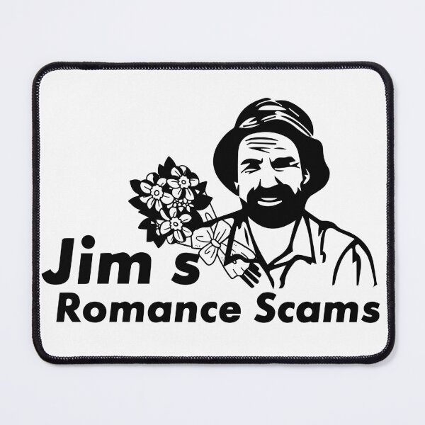 Item preview, Jim's Romance Scams designed and sold by shanemuir5.
