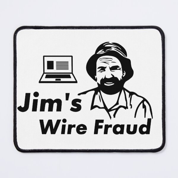 Item preview, Jim's Wire Fraud designed and sold by shanemuir5.