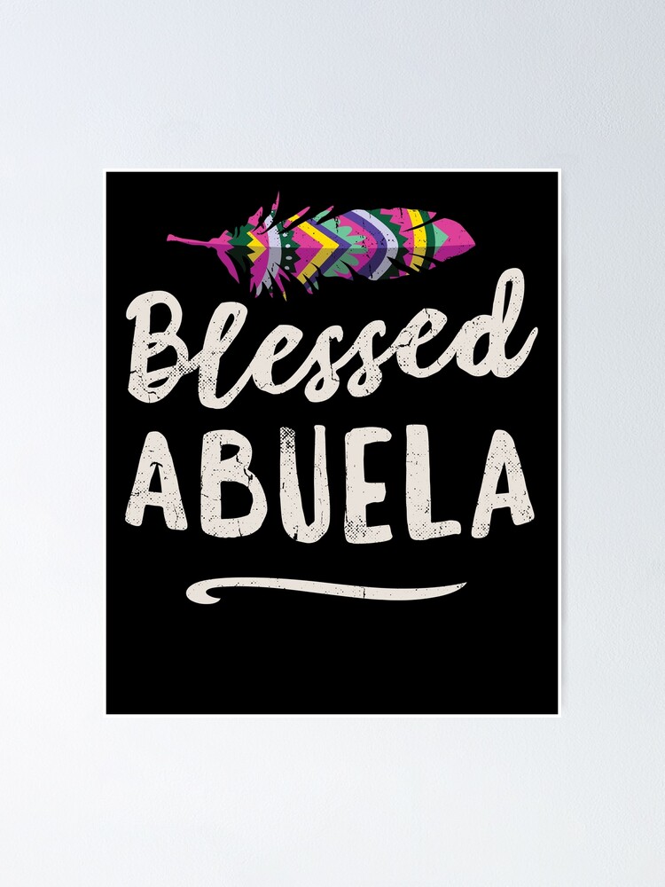 Blessed Abuela Puerto Rico Grandma Mothers Day Poster By Thelariat Redbubble 