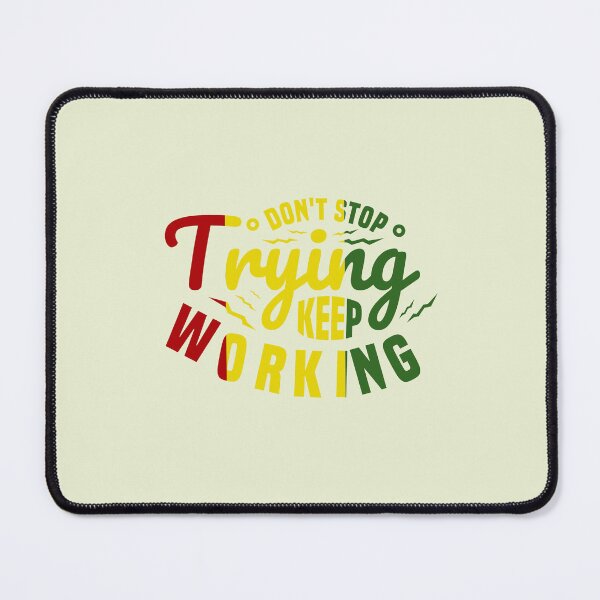 Item preview, Don't Stop Trying Keep Working RYG Edition designed and sold by NikitaSkyDesign.