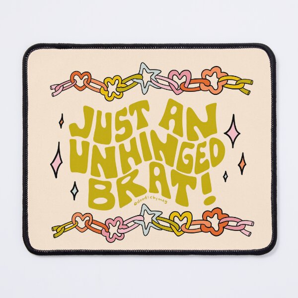 Item preview, Just An Unhinged Brat designed and sold by doodlebymeg.