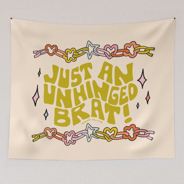Item preview, Just An Unhinged Brat designed and sold by doodlebymeg.