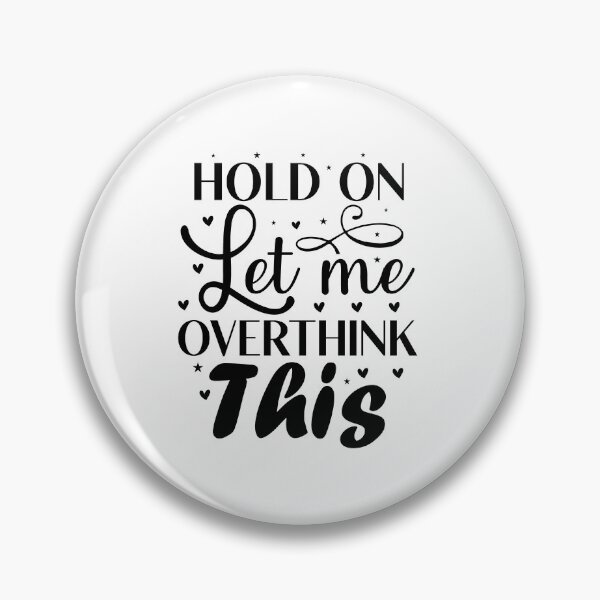 Item preview, Hold On Let Me Overthink This designed and sold by Made-by-Gus.