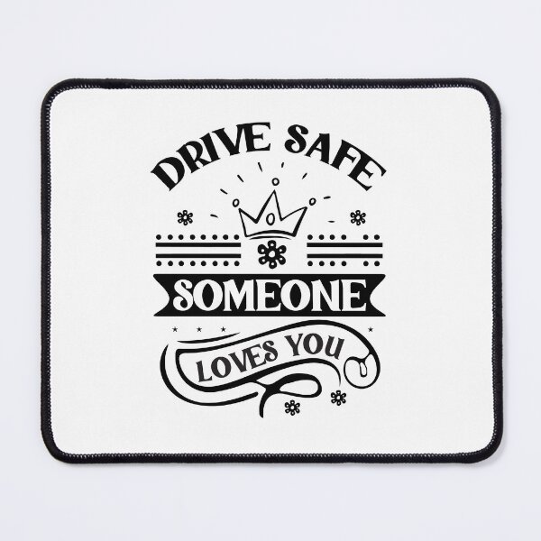 Item preview, Drive Safe Someone Loves You designed and sold by Made-by-Gus.
