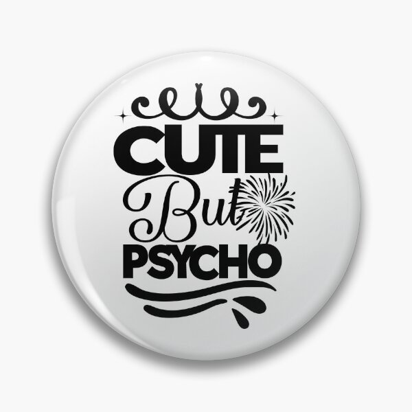 Item preview, Cute But Psycho designed and sold by Made-by-Gus.