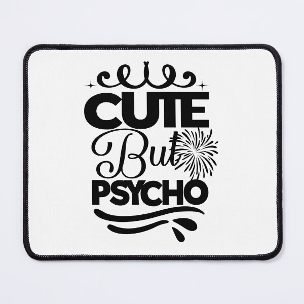 Item preview, Cute But Psycho designed and sold by Made-by-Gus.