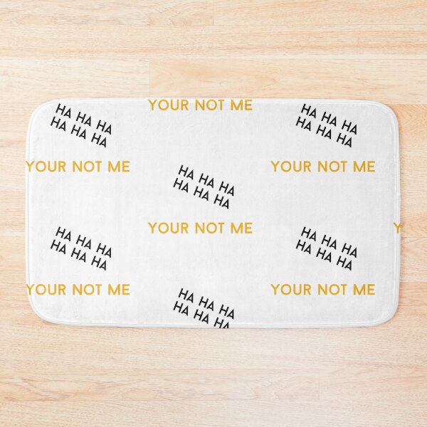 Item preview, Your not me  designed and sold by Tonyasartprints.
