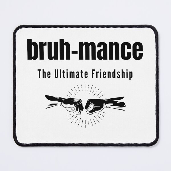 Item preview,  Bruh We Back. Bruh-mance: The Ultimate Friendship designed and sold by gomofo1974.