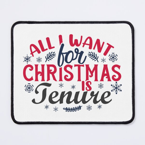Item preview, All I Want For Christmas Is Tenure - Christmas Gift For Tenured Professor, Funny Christmas Full Professor, Funny Christmas Assistant Professor, Christmas Tenure, Christmas Gift For Tenured Teacher designed and sold by jadedscientist.
