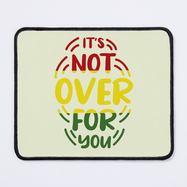 Item preview, I'ts Not Over for You RYG Edition designed and sold by NikitaSkyDesign.