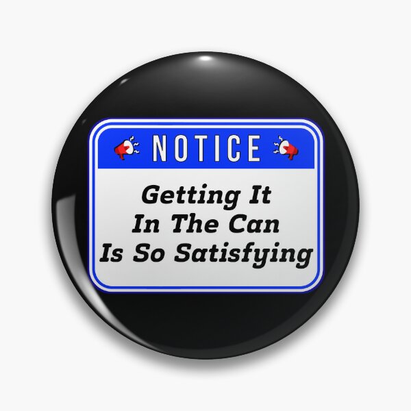 Item preview, NOTICE:  Getting It In The Can Is So Satisfying - funny beverages warning signs designed and sold by DesignsFromTW-S.