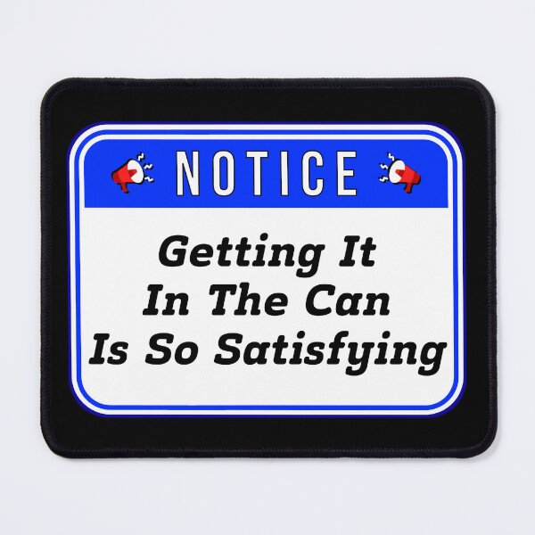 Item preview, NOTICE:  Getting It In The Can Is So Satisfying - funny beverages warning signs designed and sold by DesignsFromTW-S.