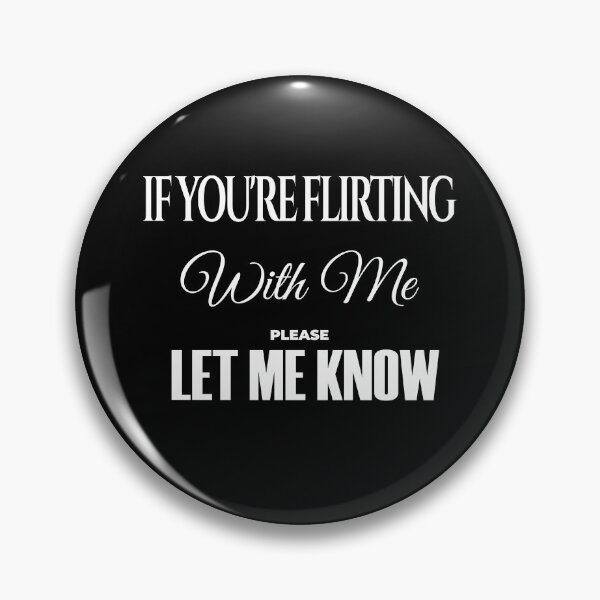 Item preview, If You're Flirting With Me Please Let Me Know designed and sold by KaiLabsArt.