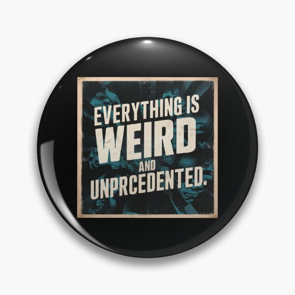 Item preview, Everything is weird and unprecedented 1 designed and sold by PandaFrogArt.