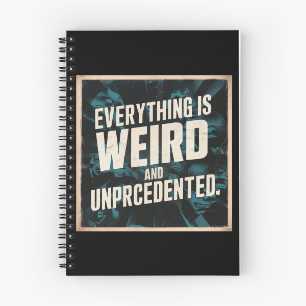 Item preview, Everything is weird and unprecedented 1 designed and sold by PandaFrogArt.