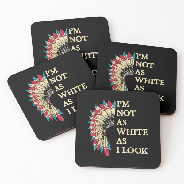 Item preview, I'm Not As White As I Look Embracing My Native American Roots designed and sold by INK-Creations.