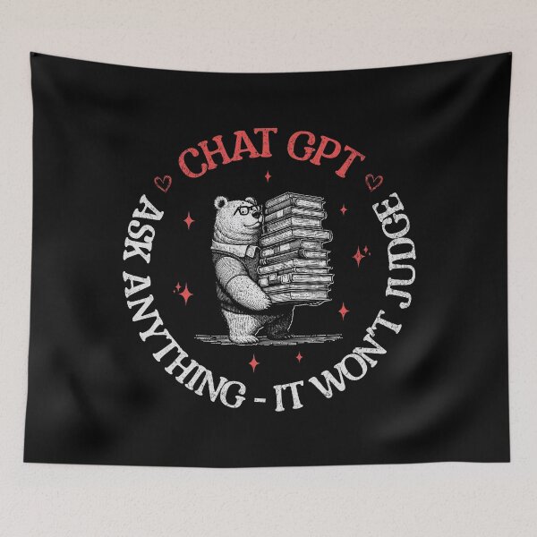 Item preview, ChatGPT – Ask Anything; It Won’t Judge designed and sold by A.I.  Took My Job!.
