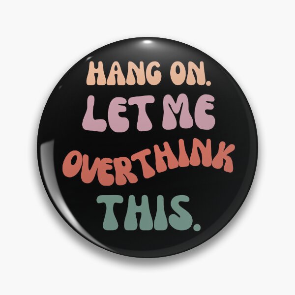 Item preview, Hang On. Let Me Overthink This. Colorful. designed and sold by wildvibe.