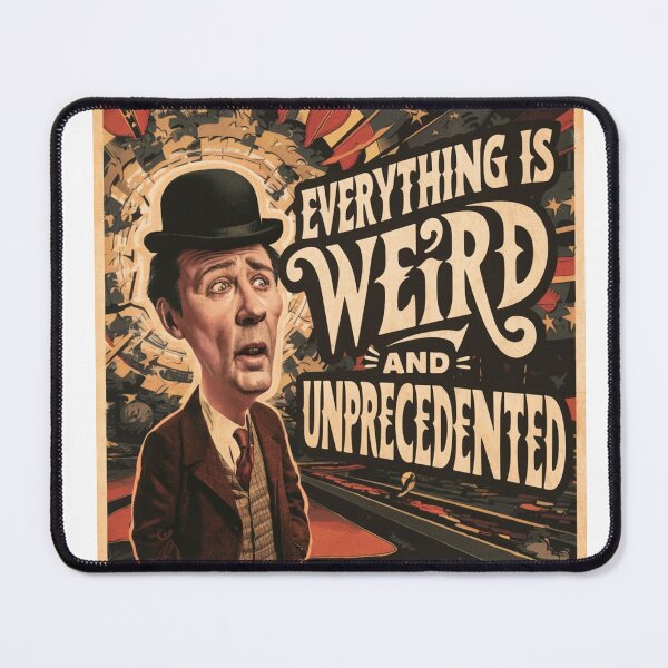 Item preview, Everything is weird and unprecedented 2 designed and sold by PandaFrogArt.