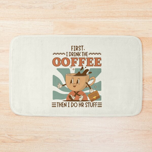 Item preview, First I Drink The Coffee Then I Do Human Resources HR Stuff  designed and sold by SunfullyYours.