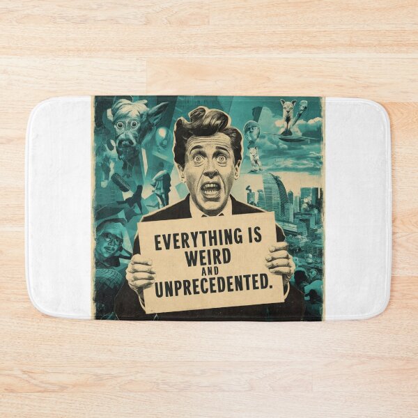 Item preview, Everything is weird and unprecedented 4 designed and sold by PandaFrogArt.