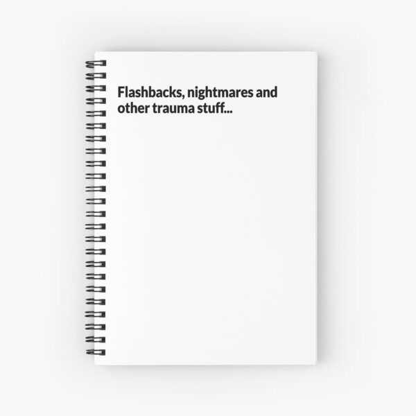 Flashbacks and nightmares Spiral Notebook