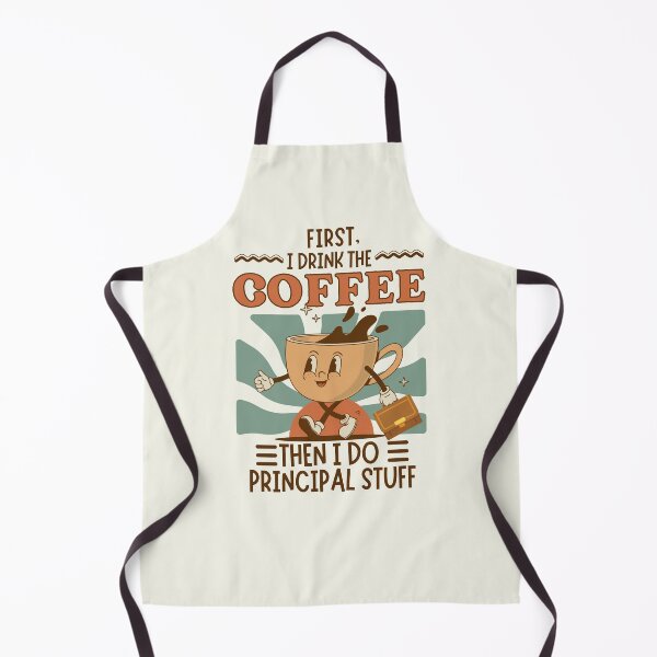 Item preview, First I Drink The Coffee Then I Do Principal Stuff designed and sold by SunfullyYours.