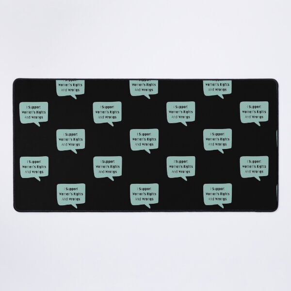 Item preview, I Support Women's Rights And Wrongs designed and sold by Nesro34.