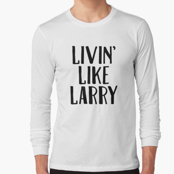 livin like larry shirt