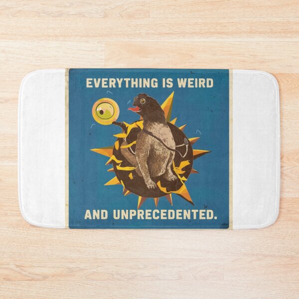 Item preview, Everything is weird and unprecedented 7 designed and sold by PandaFrogArt.