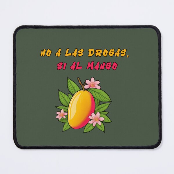 Item preview, NO TO DRUGS, YES TO MANGO, FUNNY SPANISH QUOTES designed and sold by La Loca.