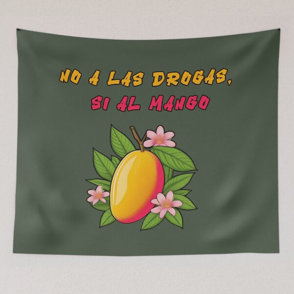 Item preview, NO TO DRUGS, YES TO MANGO, FUNNY SPANISH QUOTES designed and sold by La Loca.