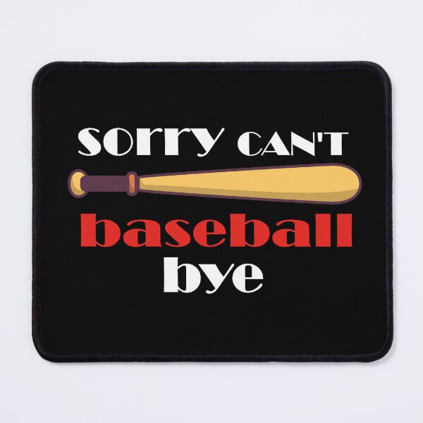 Item preview, Sorry Can't Baseball Bye Shirts Funny Baseball Lovers designed and sold by Papinour.