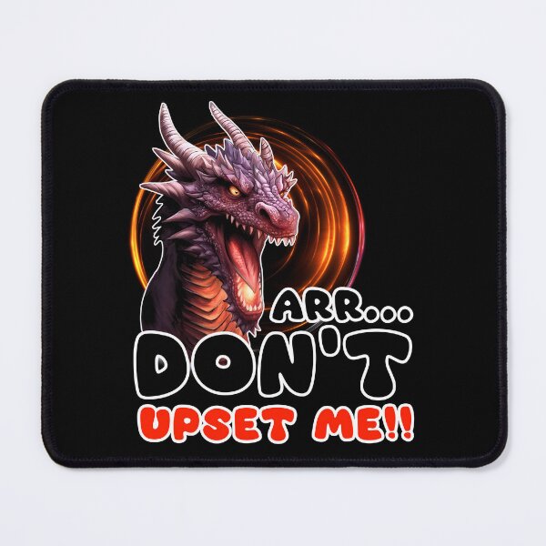 Item preview, Don't upset me Sarcastic Funny Quote Dragon Design designed and sold by BeataY6Art.
