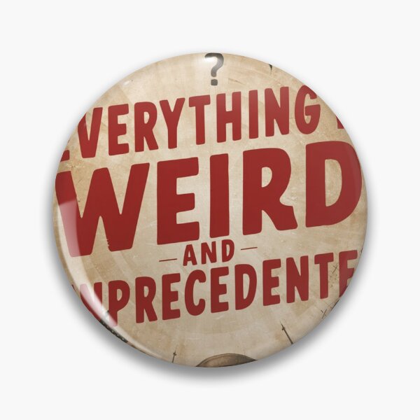 Item preview, Everything is weird and unprecedented 9 designed and sold by PandaFrogArt.