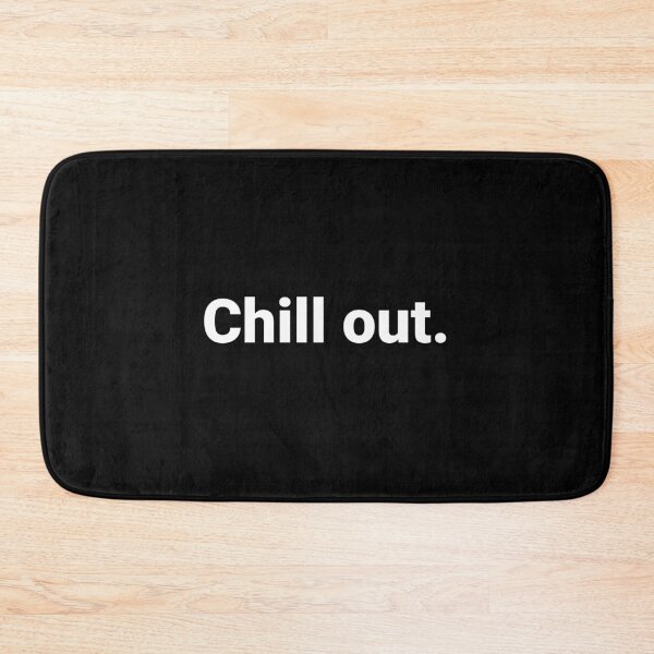 Item preview, Chill out. designed and sold by Text-based T-Shirts and Gifts.