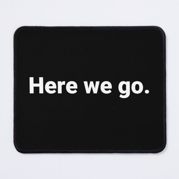 Item preview, Here we go. designed and sold by Text-based T-Shirts and Gifts.