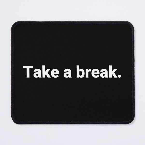 Item preview, Take a break. designed and sold by Text-based T-Shirts and Gifts.