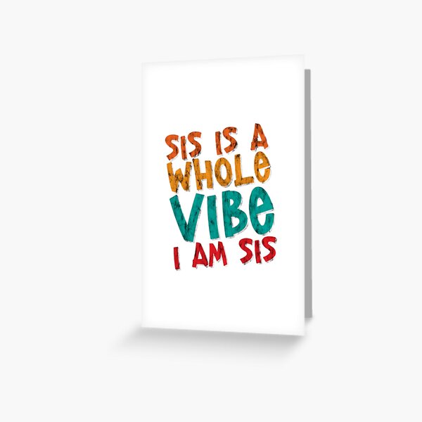 Artikel-Vorschau von Kopie von Sis Is A Whole Vibe Ich bin Sis, designt und verkauft von Beauty2244.