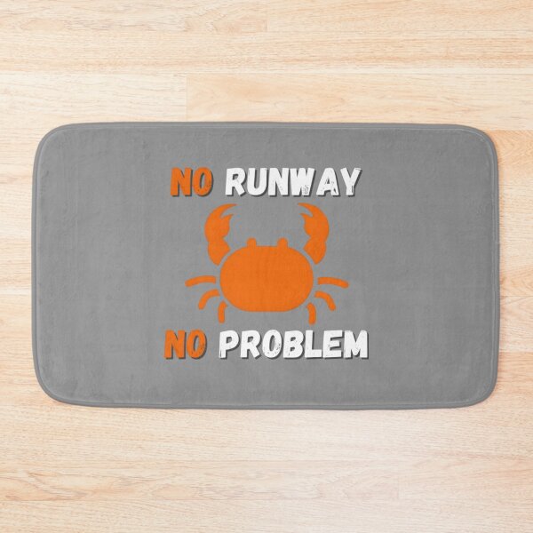 Item preview, No Runway No Problem New designed and sold by WebsterBouchard.