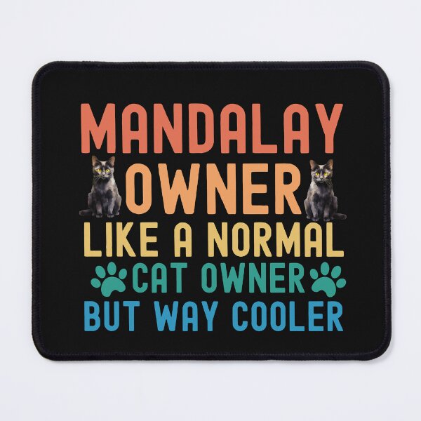 Item preview, Mandalay Cat Owner designed and sold by TheAnimalZ00.