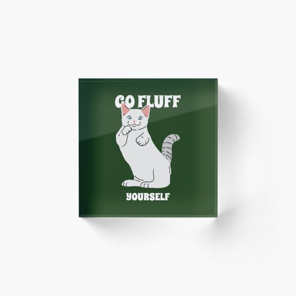 Item preview, Go Fluff Yourself divertido producto para gatos designed and sold by ChowdersTee.